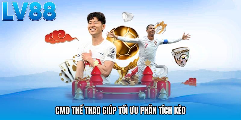Cmd thể thao giúp tối ưu phân tích kèo