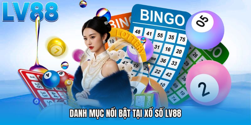 Danh mục nổi bật tại Xổ số LV88