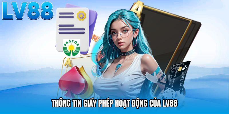 Thông tin giấy phép hoạt động của LV88